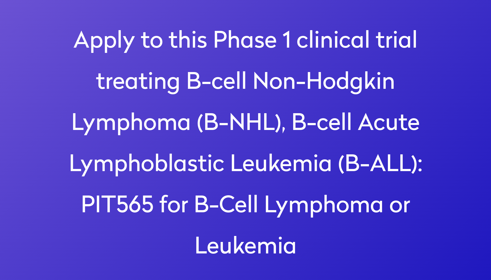 PIT565 For B-Cell Lymphoma Or Leukemia Clinical Trial 2024 | Power